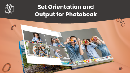 How Can I set the Orientation and Output type for each photobook product